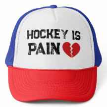 Hockey est la DOULEUR Trucker Hat