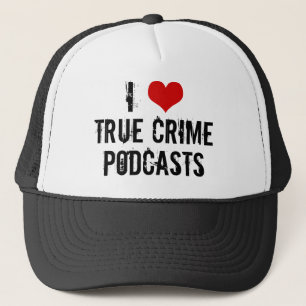 Casquette I Love True Crime Podcasts Série Killer Historique