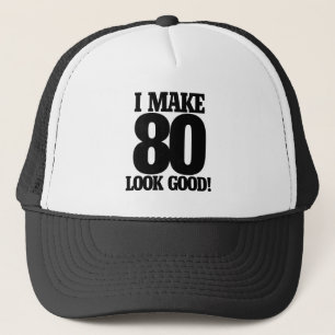 Casquette I make 80 look good