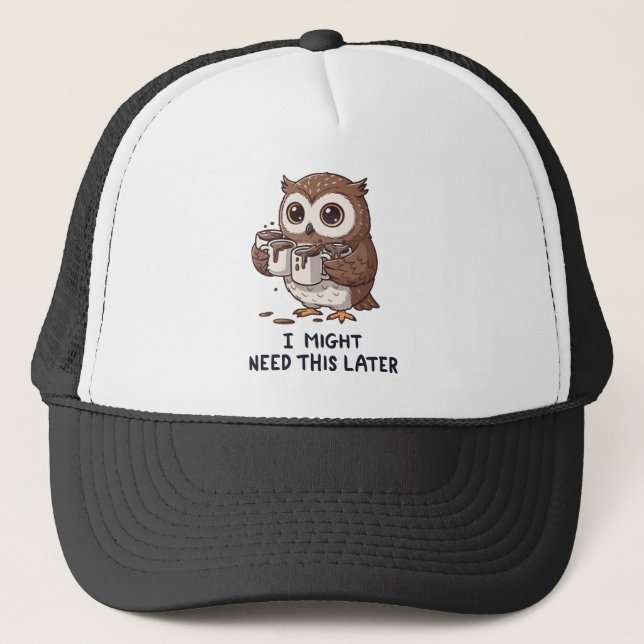 Casquette I Might Need Coffee Later - Funny Owl Humor (Devant)