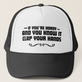 CASQUETTE IF YOU'RE HORNY AND YOU KNOW IT