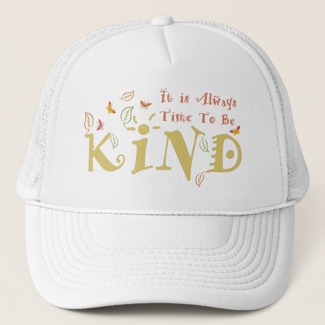 Casquette Il Est Toujours Temps D'Être Un Chapeau De Trucker (Devant)