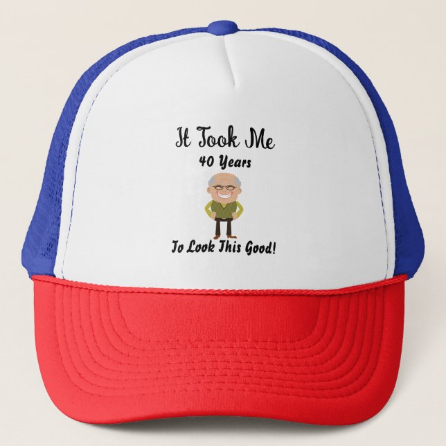 Casquette Il m'a fallu 40 ans pour avoir l'air si bon (Devant)