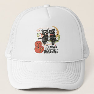 Casquette Il n'est jamais trop tôt pour Halloween