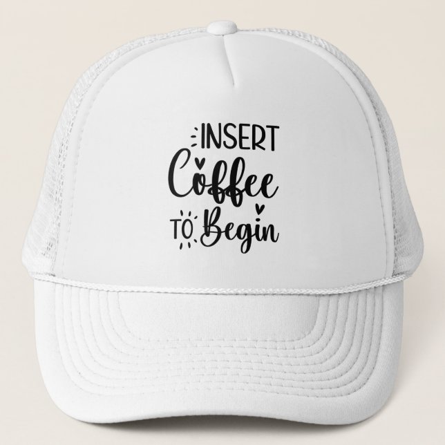 Casquette Insérer le café pour commencer une élégante typogr (Devant)
