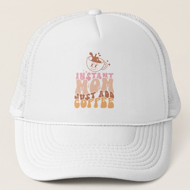 Casquette Instant Mom : juste ajouter du café (Devant)