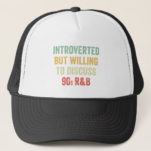 Casquette Introverti Mais Prêt à Discuter Cadeau R&B 90