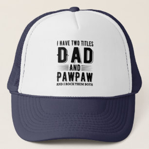 Casquette J'Ai Deux Titres Papa Et PawPaw Et Je Les Roche