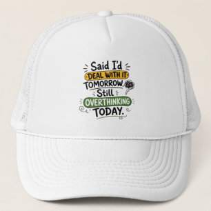 Casquette J'ai dit que j'allais m'en occuper demain