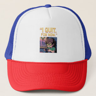 CASQUETTE J'AI QUITTÉ. POUR L'INSTANT.'