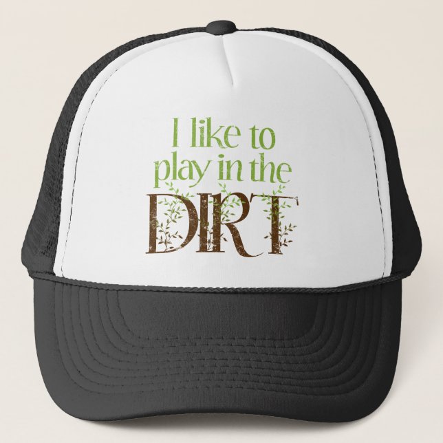 Casquette J'aime jouer dans le jardinage drôle de saleté (Devant)