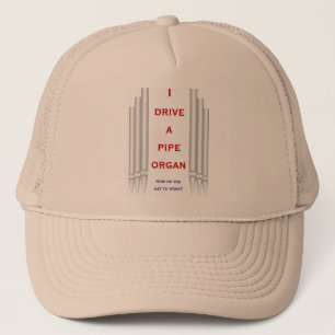 Casquette Je conduis un orgue à tuyaux pour aller au travail