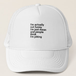 Casquette Je ne suis pas drôle en fait je veux juste dire et