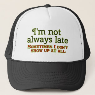 Casquette Je ne suis pas toujours en retard