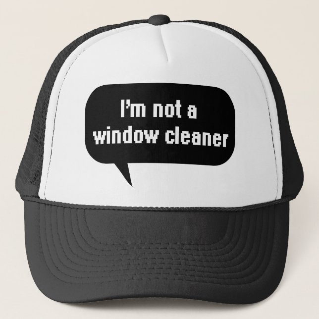 Casquette Je ne suis pas un nettoyeur de fenêtre (Devant)