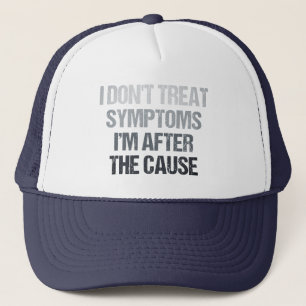 Casquette Je ne traite pas les symptômes Je suis après la ca