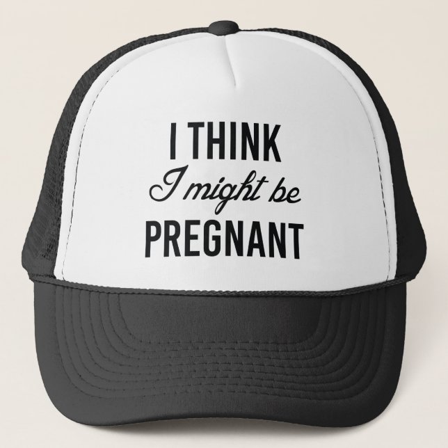 Casquette Je Pense Que Je Pourrais Être Enceinte (Devant)