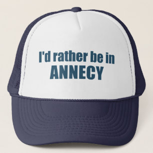 Casquette Je préfère être à Annecy France