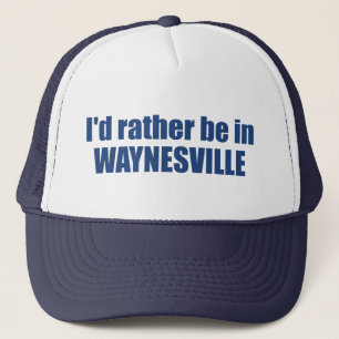 Casquette Je préférerais être à Waynesville en Caroline du N