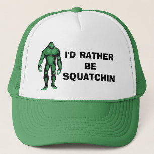 Casquette Je Préférerais Être Trucker Squatchin Chapeau