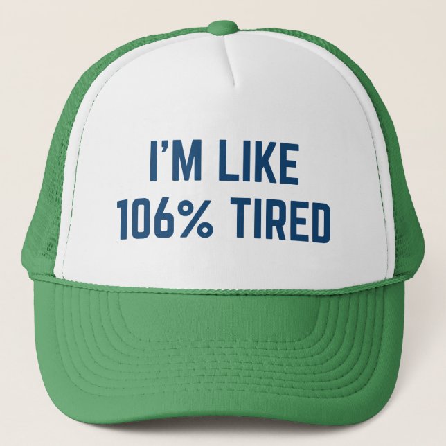 Casquette Je suis comme 106% fatigué (Devant)