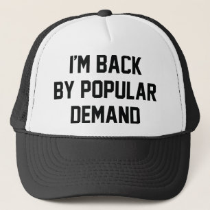 Casquette Je suis de retour par la demande populaire