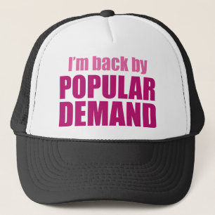 Casquette Je suis de retour par la demande populaire