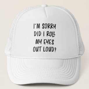 Casquette Je Suis Désolée D'Avoir Ouvert Les Yeux Louanges
