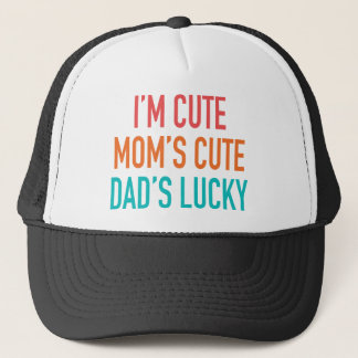 Casquette Je suis mignonne, maman mignonne, papa est chanceu