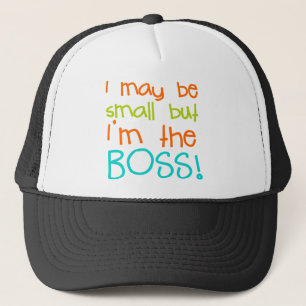 Casquette Je suis peut-être petit, mais je suis le patron