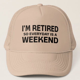 Casquette Je suis retraité donc chaque jour est un week-end 