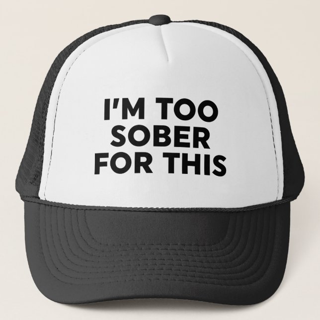 Casquette Je suis trop sobre pour ça (Devant)