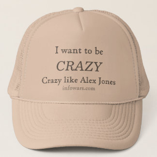 Casquette Je veux être FOU, fou comme Alex Jones !