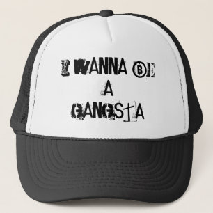 CASQUETTE JE VEUX ÊTRE UN GANGSTA