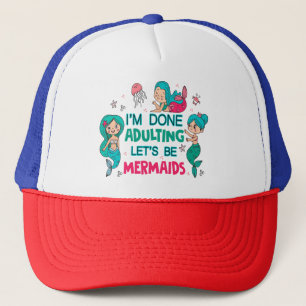 Casquette J'en ai fini avec les adultes, soyons sirènes