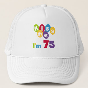 Casquette Kiss Me I'm 75 Anniversaire T-shirts et cadeaux