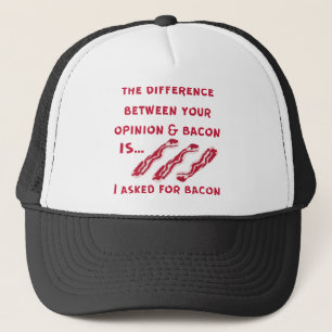Casquette La Différence Entre Votre Opinion Et Bacon Je Dema