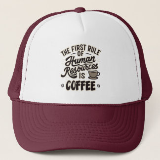 Casquette La Première Règle Des Ressources Humaines Est Le C