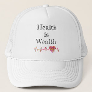 Casquette La Santé Est Un Chapeau De Camion De Richesse