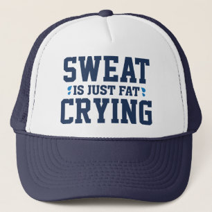 Casquette La Sueur N'Est Qu'Un Gras Qui Pleure
