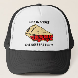 Casquette La vie est courte. Mangez D'Abord Le Dessert.