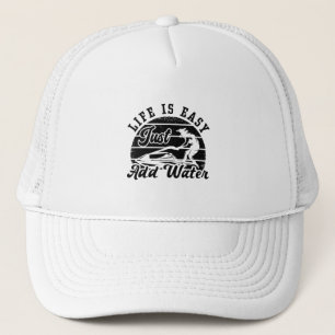 Casquette La Vie Est Facile Juste Ajouter Water Jet Ski Jet