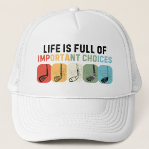 Casquette La Vie Golf Est Pleine De Choix Importants