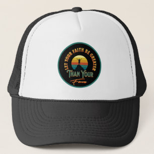 Casquette Laissez Votre Foi Être Plus Grande Que Vos Crainte