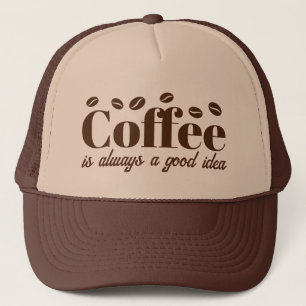Casquette Le café est toujours une bonne idée chapeau de cam