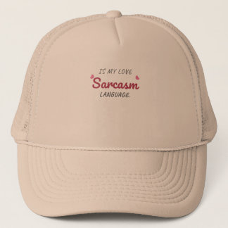 Casquette Le sarcasme est ma langue d'amour - relation drôle
