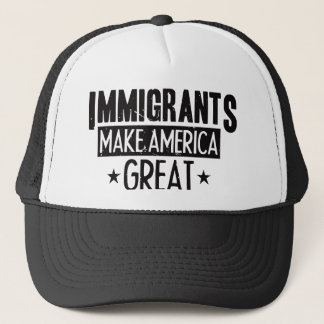 Casquette Les immigrés rendent l'Amérique grande