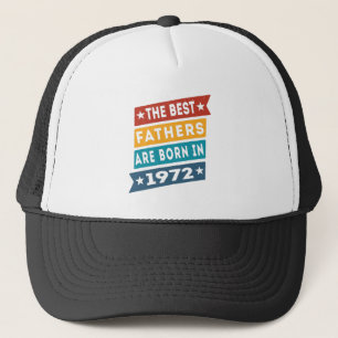 Casquette Les Meilleurs Pères Sont Nés En 1972 Anniversair