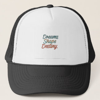Casquette Les rêves façonnent le destin