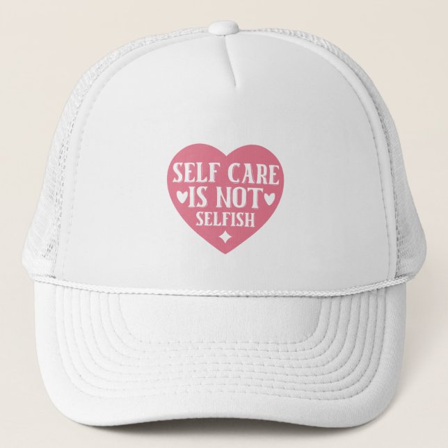 Casquette Les soins personnels ne sont pas égoïstes (Devant)